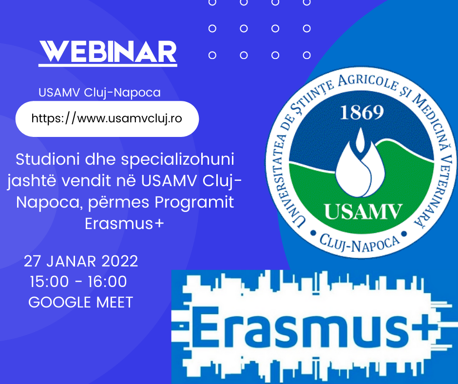 WEBINAR / PUNËTORI - Studioni dhe specializohuni jashtë vendit në USAMV Cluj-Napoca, përmes Programit Erasmus+ / Datë: 27 Janar 2022, Ora: 15:00