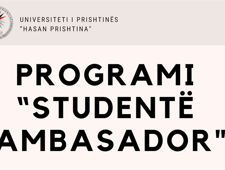 BËHU AMBASADOR I UNIVERSITETIT TË PRISHTINËS!